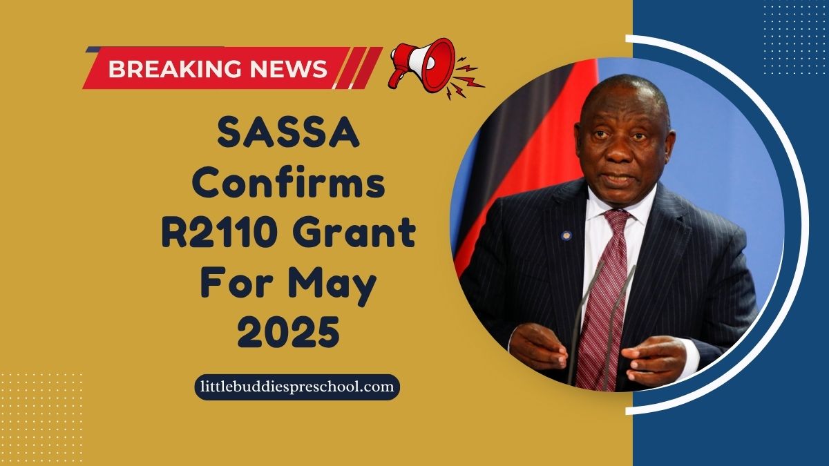 SASSA Confirms R2110 Grant For May 2025 – Dates, Requirements & Updates