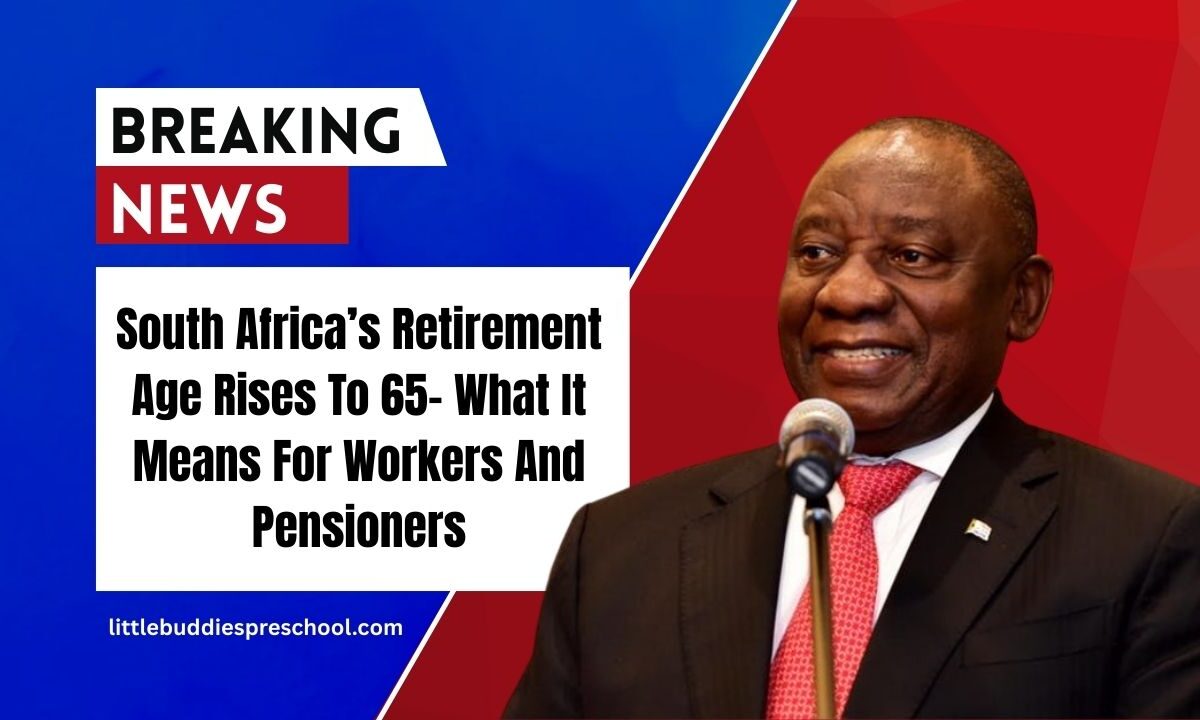 South Africa’s Retirement Age Rises To 65- What It Means For Workers And Pensioners