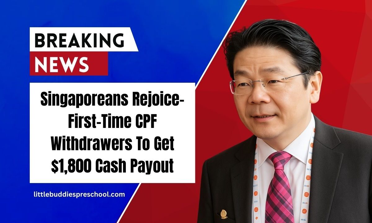 Singaporeans Rejoice- First-Time CPF Withdrawers To Get $1,800 Cash Payout – Check If You Qualify
