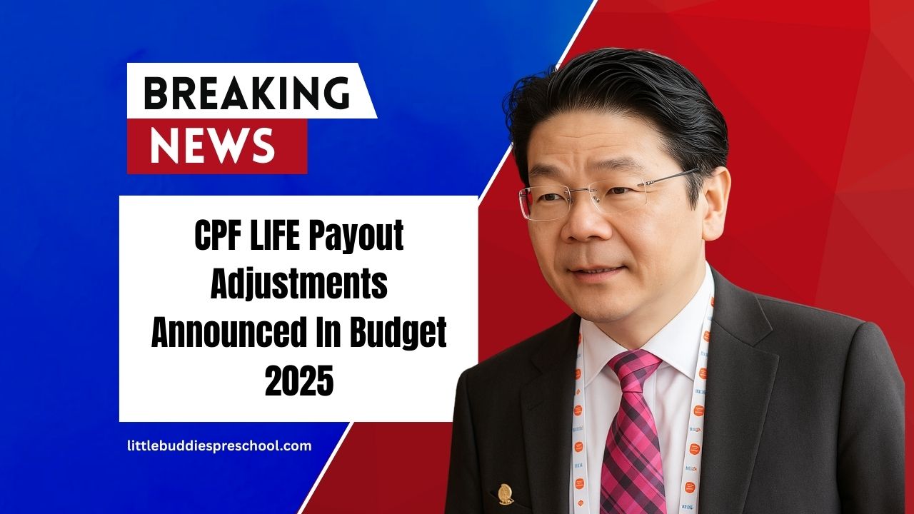 CPF LIFE Payout Adjustments Announced In Budget 2025 – Full Breakdown For Citizens