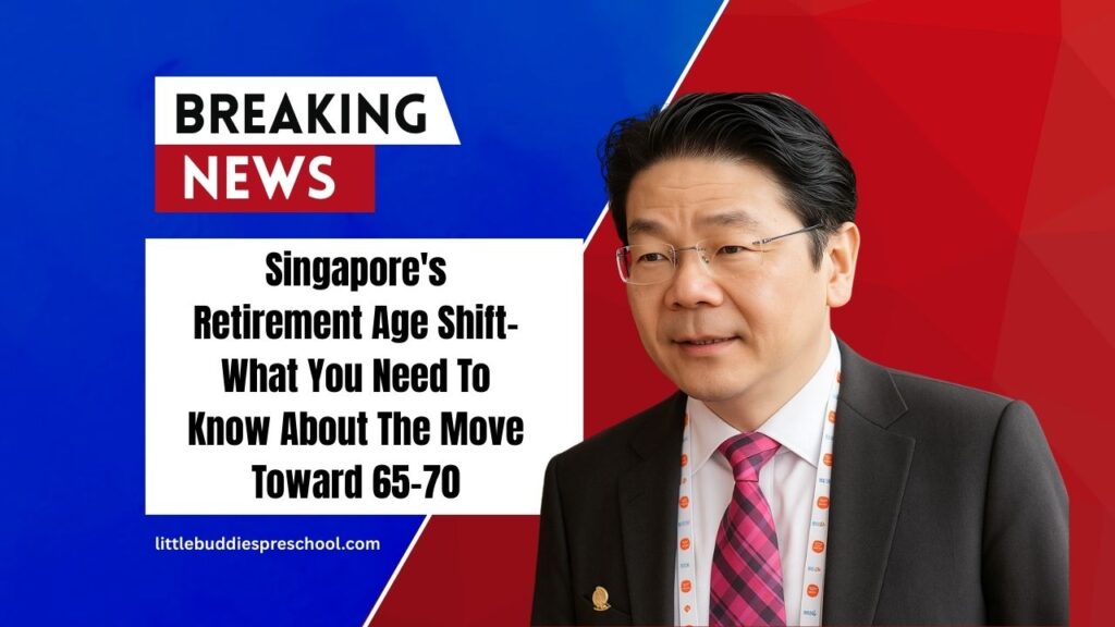 Singapore's Retirement Age Shift- What You Need To Know About The Move Toward 65–70