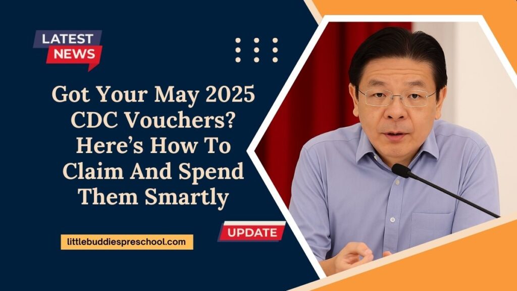 Got Your May 2025 CDC Vouchers? Here’s How To Claim And Spend Them Smartly