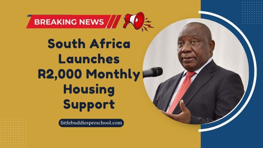South Africa Launches R2,000 Monthly Housing Support – See Eligibility And How To Apply