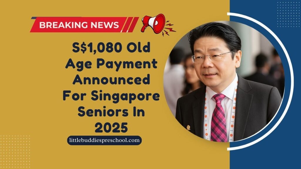 S$1,080 Old Age Payment Announced For Singapore Seniors In 2025 – Check Eligibility, Dates & Payment Methods