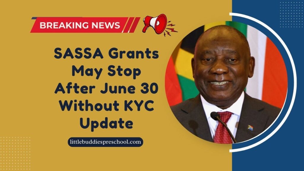 SASSA Grants May Stop After June 30 Without KYC Update – Here’s What To Do