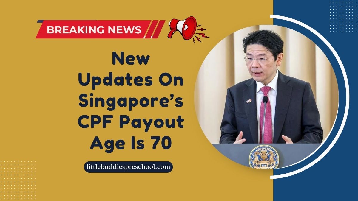 New Updates On Singapore’s CPF Payout Age – Is 70 The New Retirement Age?