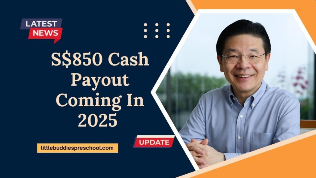 S$850 Cash Payout Coming In 2025 – Check If You’re On The List To Receive It!
