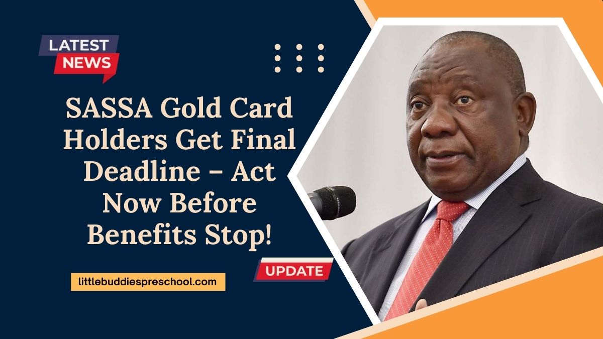 SASSA Gold Card Holders Get Final Deadline – Act Now Before Benefits Stop!