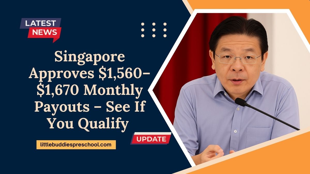 Singapore Approves $1,560–$1,670 Monthly Payouts – See If You Qualify And When Payments Arrive!